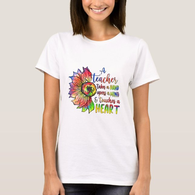 A  Teacher Takes A Hand Opens A Mind  T-Shirt (Front)