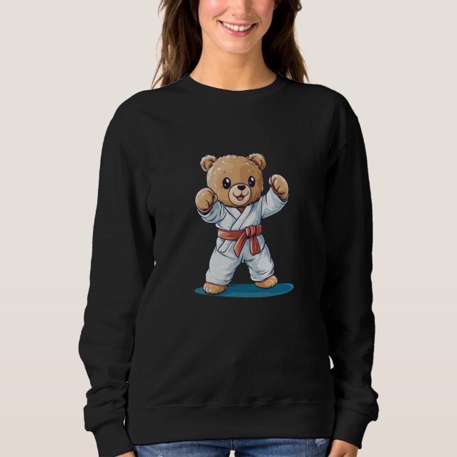 A Teddy Bear Who Knows Karate Moves for a Cool Loo Sweatshirt (Front)