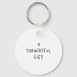A Thoughtful Gift Funny Gift Key Ring