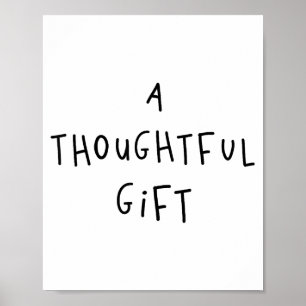 A Thoughtful Gift Funny Gift  Poster