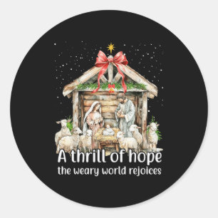 A Thrill Of Hope The Weary World Rejoices Nativity Classic Round Sticker