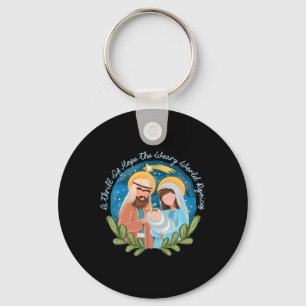 A Thrill Of Hope The Weary World Rejoices Nativity Key Ring