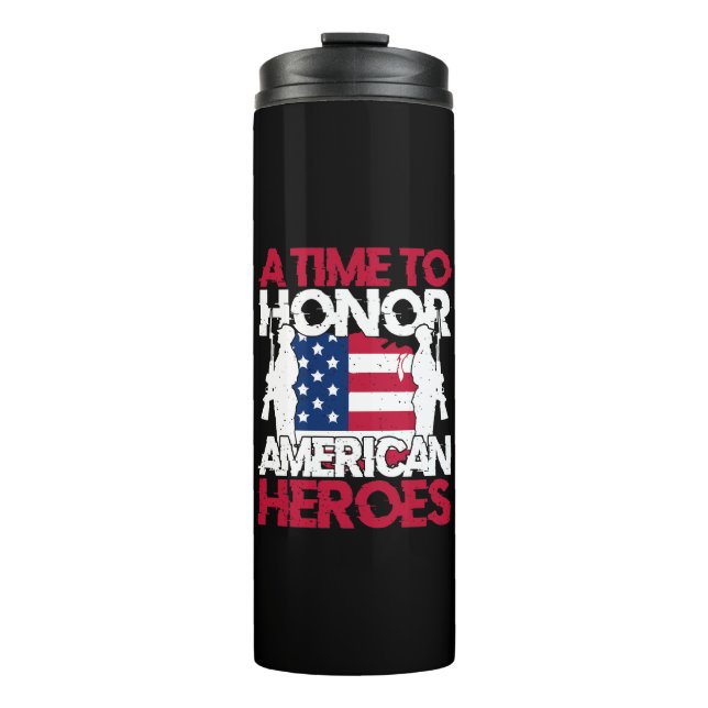 A Time To Honour America Heroes Thermal Tumbler (Front)