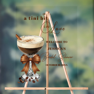 A Tini Bit in Love Espresso Martini Bridal Shower Acrylic Sign
