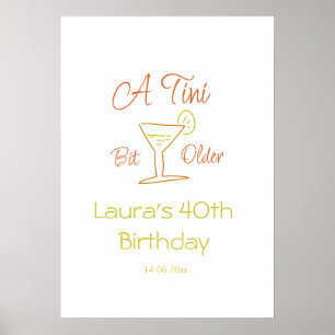 A tini bit older 40th birthday name date martini c poster