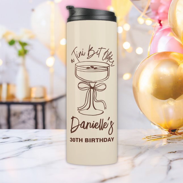 A Tini Bit Older Espresso Martini 30th Birthday Thermal Tumbler (Creator Uploaded)