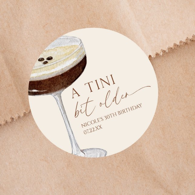 A Tini Bit Older Expresso Martini Birthday Party Classic Round Sticker (Creator Uploaded)