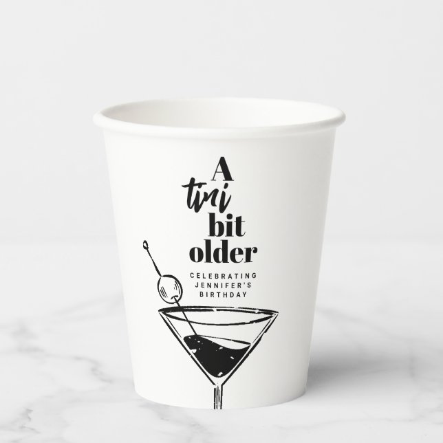 A Tini Bit Older Martini Birthday Party Paper Cups (Front)