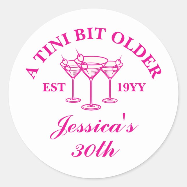 A Tini Bit Older Martini Custom 30 Birthday Party Classic Round Sticker (Front)