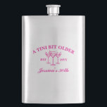 A Tini Bit Older Martini Custom Birthday Party  Hip Flask<br><div class="desc">Personalised A Tini Bit Older,  Custom Name Birthday Party Flask,  Personalised Martini Beach Social Club,  Luxury Dirty Thirty Favour Present,  Tiny Trendy Cocktail 30th Thirtieth,  30 40th 50th 21st 25th,  Matching B Day Group Drink,  Woman Bday Gift for her,  Girl night out weekend trip,  Preppy 35th 45th 60th 1995</div>