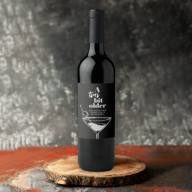 A Tini Bit Older Martini Modern Black Birthday  Wine Label (Creator Uploaded)