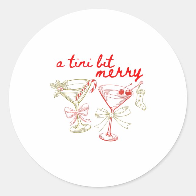 A Tiny Bit Merry Christmas Merrier Martini Tail Xm Classic Round Sticker (Front)