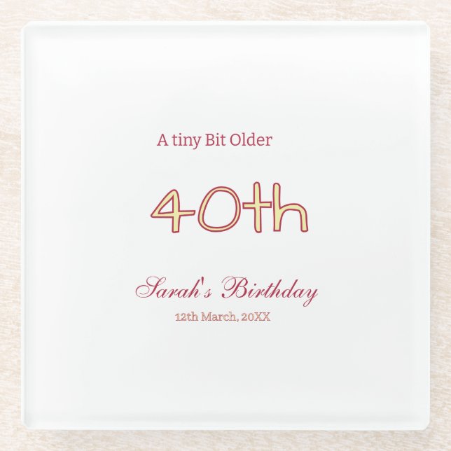 a tiny bit older 40th birthday yellow maron bold n glass coaster (Front)