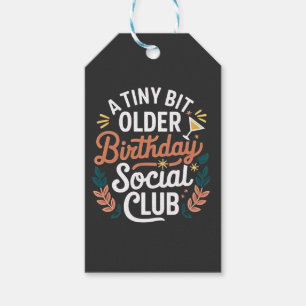 A Tiny Bit Older Birthday Social Club Gift Tags