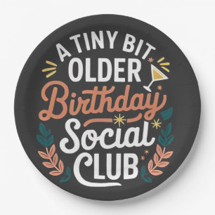 A Tiny Bit Older Birthday Social Club  Paper Plate