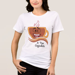 A True Coffeeholic Coffee Tri-Blend Shirt