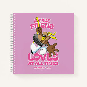 A True Friend Loves At All Times Notebook