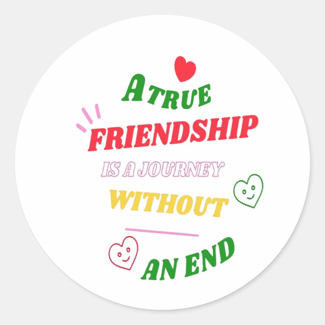 A True Friendship is A Journey Without an End Classic Round Sticker (Front)