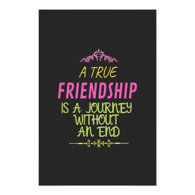 A True Friendship is A Journey Without an End Poster (Front)