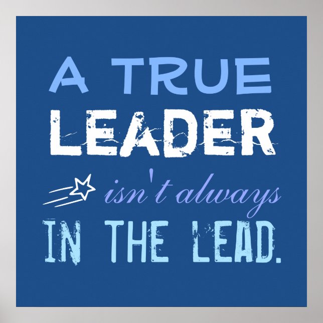 A True Leader isn't always in the Lead Motivation Poster (Front)