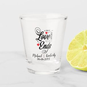 A True Love Story Never Ends  Shot Glass