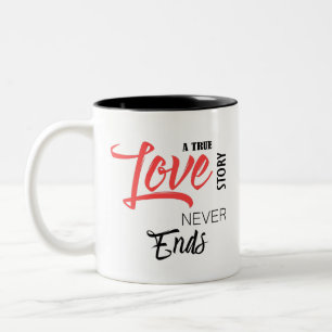 A True Love Story Never Ends Two-Tone Coffee Mug