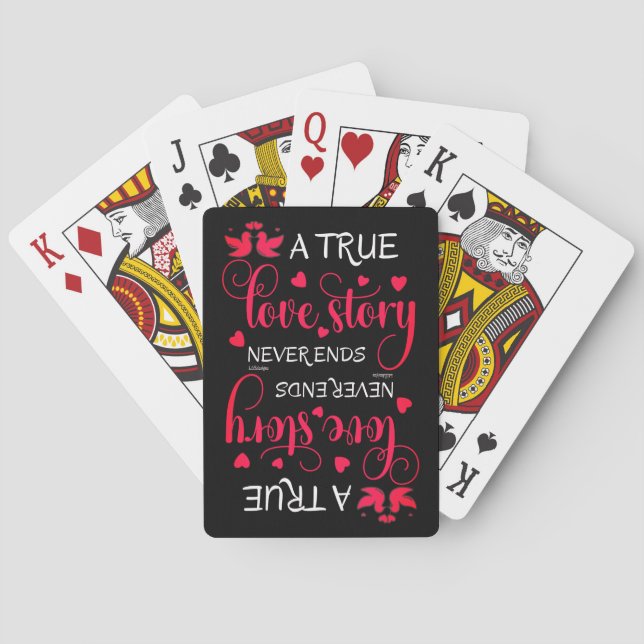 A TRUE LOVE STORY NEVER ENDS valentine gift        Playing Cards (Back)