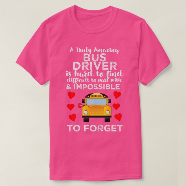 A Truly Amazing Bus Driver Is Hard To Find Difficu T-Shirt (Design Front)