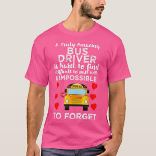 A Truly Amazing Bus Driver Is Hard To Find Difficu T-Shirt