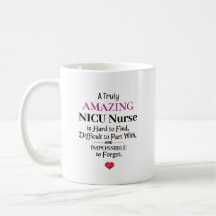 A Truly Amazing NICU Nurse  Coffee Mug