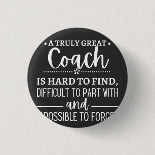 A Truly Great Coach is hard find 3 Cm Round Badge