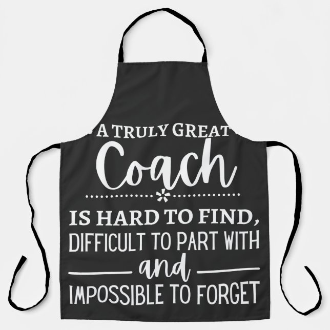 A Truly Great Coach is hard find Apron (Front)