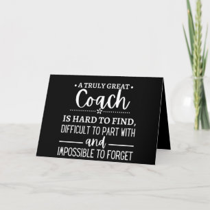 A Truly Great Coach is hard find Card