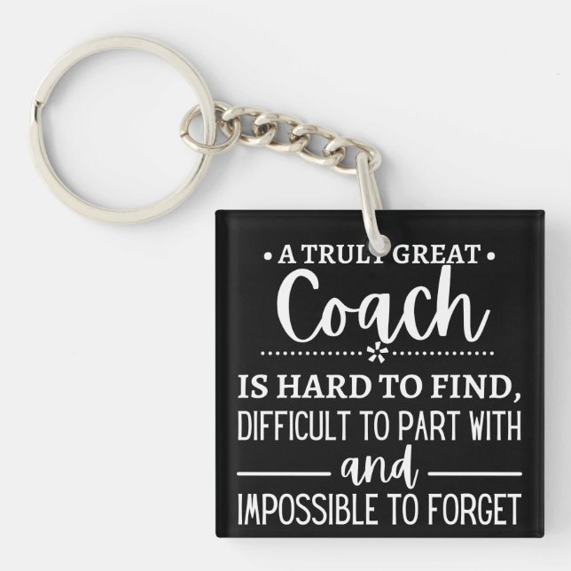 A Truly Great Coach is hard find Key Ring (Front)
