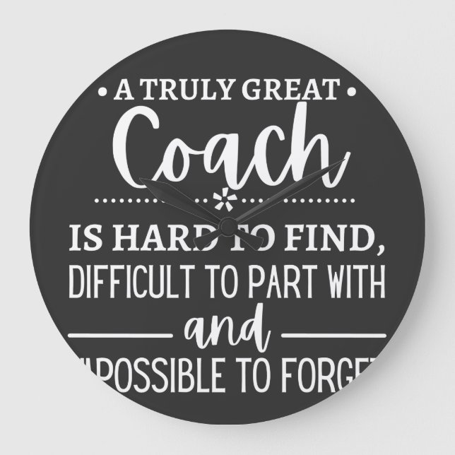A Truly Great Coach is hard find Large Clock (Front)