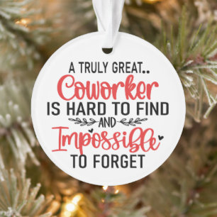 A Truly Great Coworker Is Hard To Find Impossible Ornament