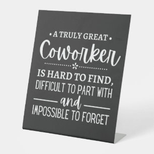 A Truly Great Coworker Pedestal Sign