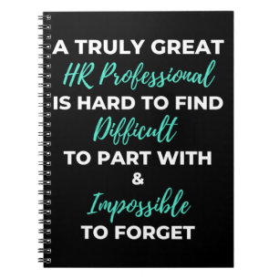 A Truly Great HR Professional Is Hard To Find Notebook
