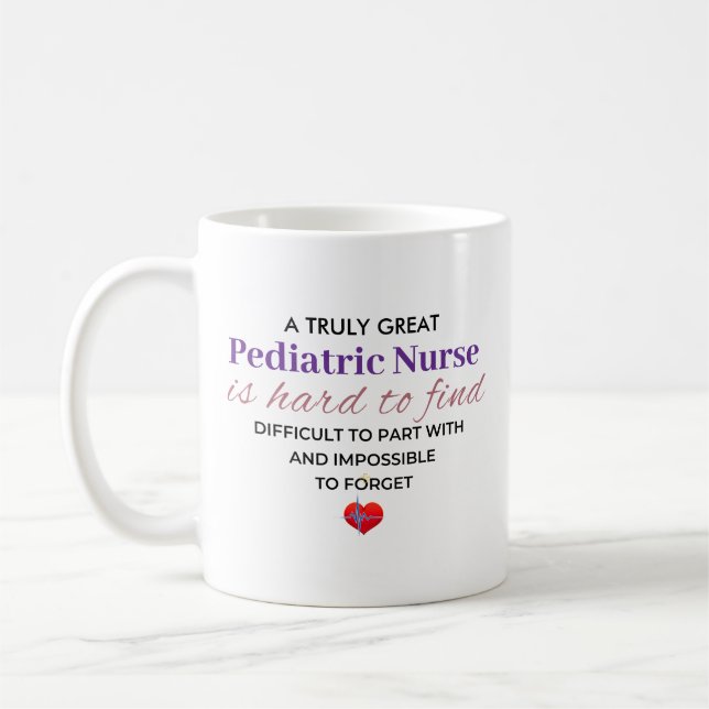 A Truly Great Paediatrics Nurse – Hard to Forget Coffee Mug (Left)
