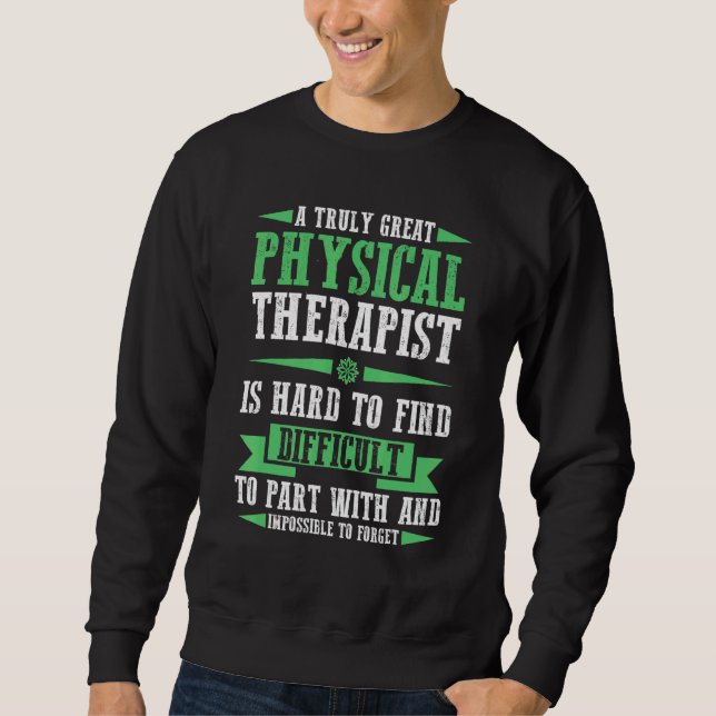 A Truly Great Physical Therapist Therapy 1 Sweatshirt (Front)