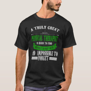 A Truly Great Physical Therapist Therapy T-Shirt