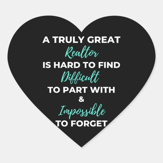 A Truly Great Realtor Is Hard To Find Heart Sticker (Front)