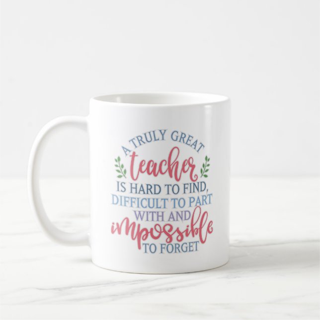 A Truly Great Teacher Funny Saying Coffee Mug (Left)
