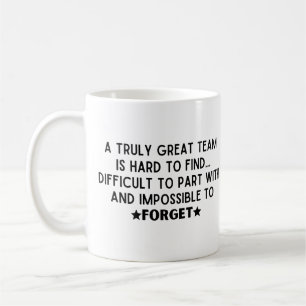 A truly great team is hard to find coffee mug