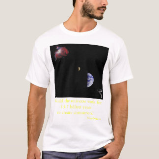 A universe of consumers? T-Shirt