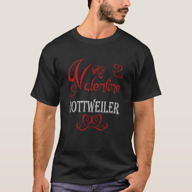A Valentine  With Rottweiler T-Shirt (Front)