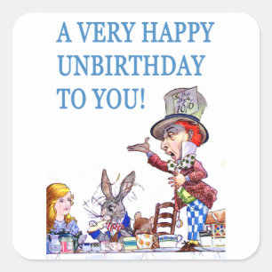 A Very Happy Unbirthday To You! Square Sticker
