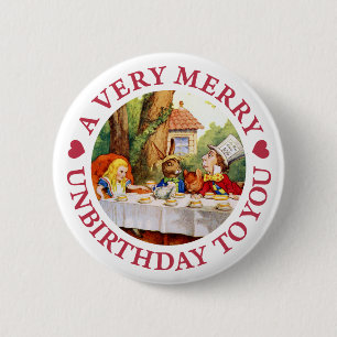 A VERY, MERRY UNBIRTHDAY TO YOU! 6 CM ROUND BADGE
