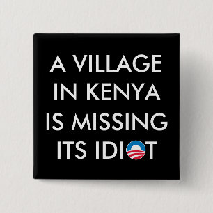 A Village in Kenya is Missing its Idiot 15 Cm Square Badge