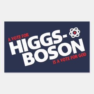 A Vote For Higgs-Boson Is A Vote For God! Rectangular Sticker